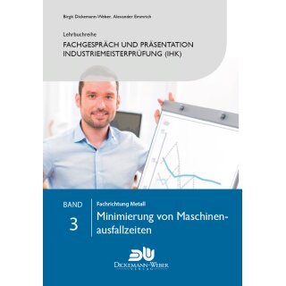 Fachgespräch und Präsentation für Industriemeister (IHK) - Band 3 - Maschinenausfallzeiten